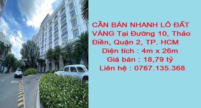 CẦN BÁN NHANH ĐẤT VÀNG Tại Đường 10, Phường Thảo Điền, Quận 2, TP. HCM CẦN BÁN NHANH ĐẤT VÀNG Tại Đường 10, Phường Thảo Điền, Quận 2, TP. HCM