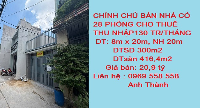 CHÍNH CHỦ BÁN NHÀ CÓ 28 PHÒNG CHO THUÊ – THU NHẬP 130 TRIỆU/THÁNG - Giá bán: 20,9 tỷ CHÍNH CHỦ BÁN NHÀ CÓ 28 PHÒNG CHO THUÊ – THU NHẬP 130 TRIỆU/THÁNG - Giá bán: 20,9 tỷ